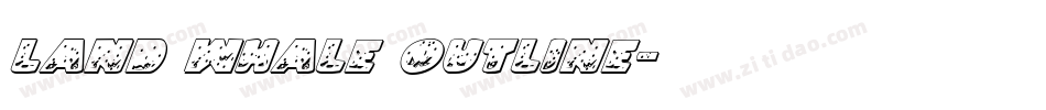 Land Whale Outline字体转换